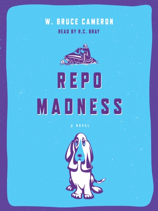 Title details for Repo Madness by W. Bruce Cameron - Available